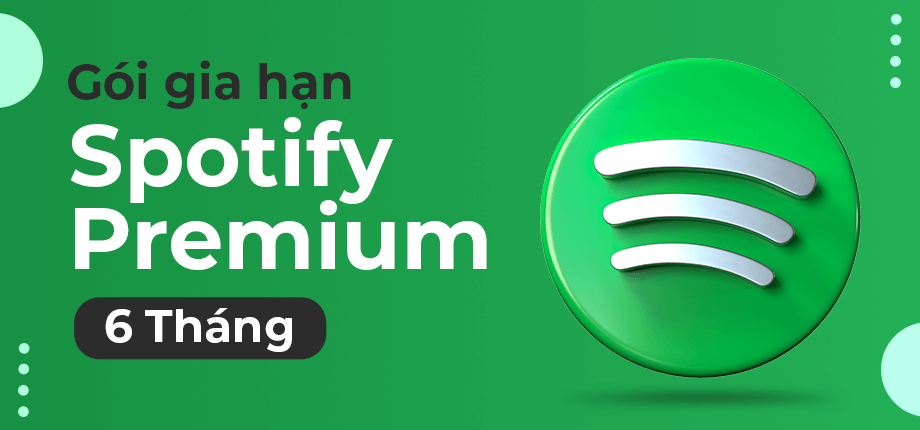 Gói gia hạn Spotify 6 tháng cho người dùng
